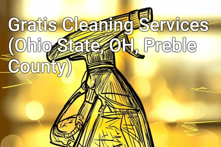 Gratis Cleaning Services (Ohio State, OH, Preble County)