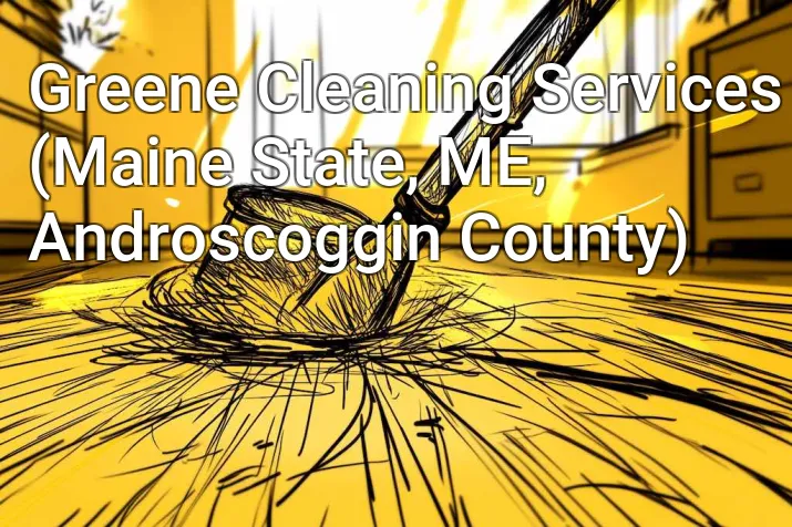 Greene Cleaning Services (Maine State, ME, Androscoggin County)