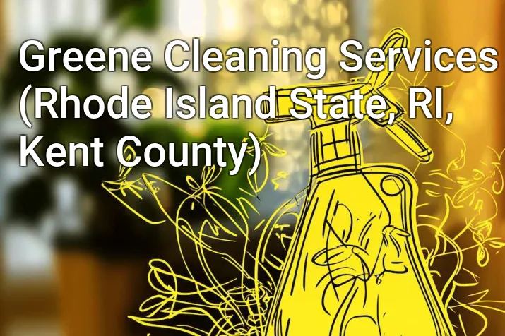Greene Cleaning Services (Rhode Island State, RI, Kent County)