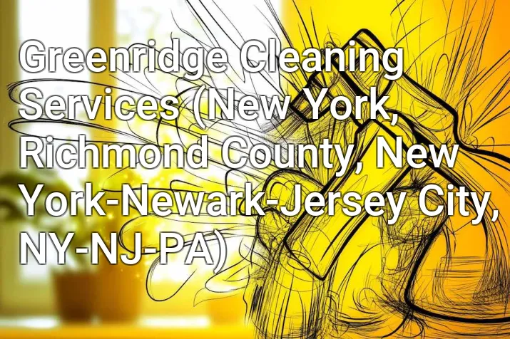 Greenridge Cleaning Services (New York, Richmond County, New York-Newark-Jersey City, NY-NJ-PA)
