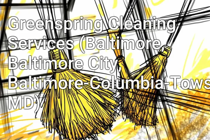 Greenspring Cleaning Services (Baltimore, Baltimore City, Baltimore-Columbia-Towson, MD)