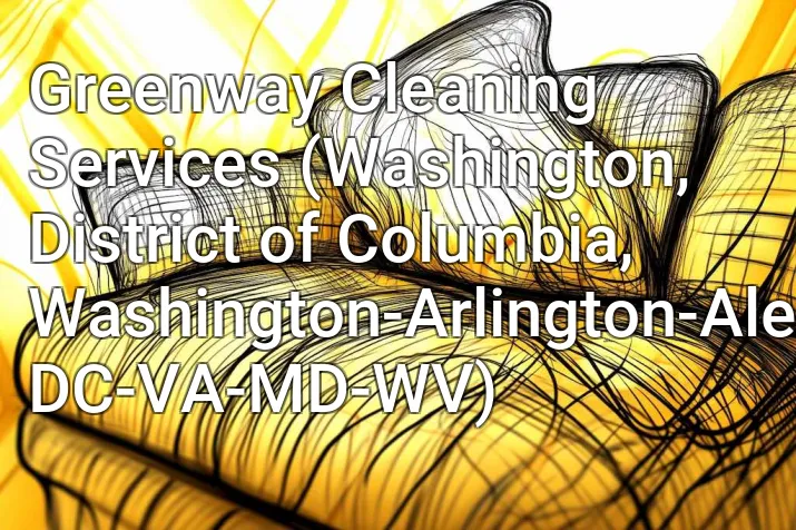 Greenway Cleaning Services (Washington, District of Columbia, Washington-Arlington-Alexandria, DC-VA-MD-WV)