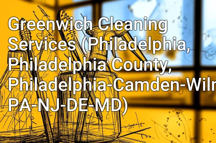 Greenwich Cleaning Services (Philadelphia, Philadelphia County, Philadelphia-Camden-Wilmington, PA-NJ-DE-MD)