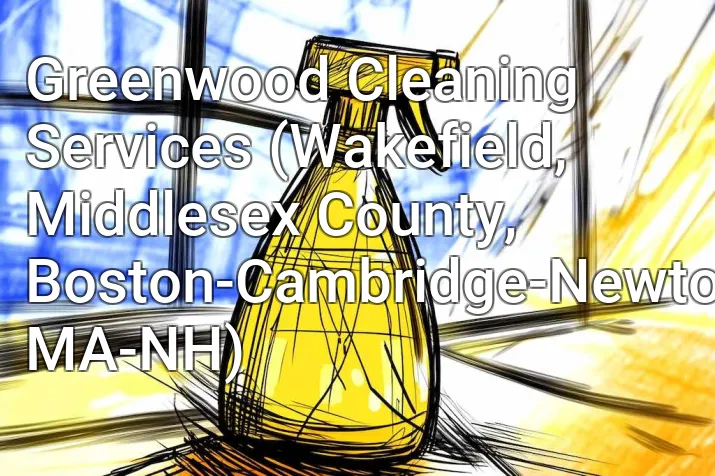 Greenwood Cleaning Services (Wakefield, Middlesex County, Boston-Cambridge-Newton, MA-NH)