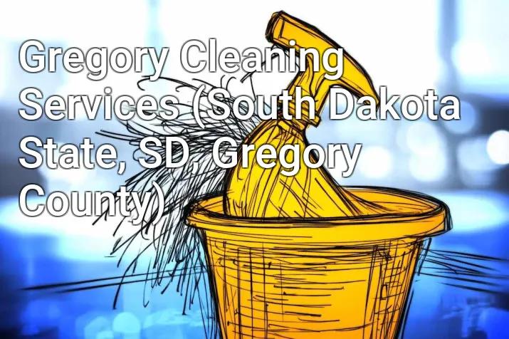 Gregory Cleaning Services (South Dakota State, SD, Gregory County)