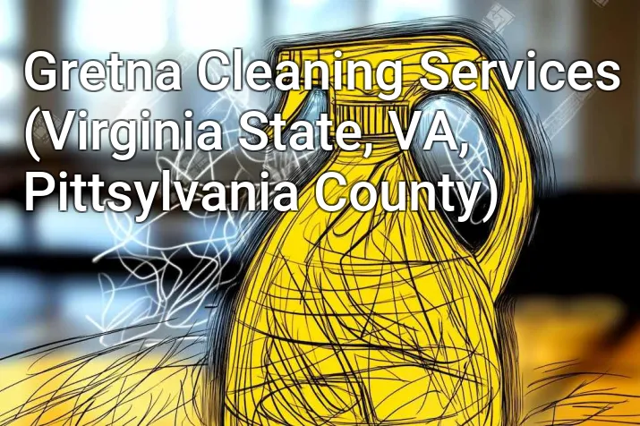 Gretna Cleaning Services (Virginia State, VA, Pittsylvania County)
