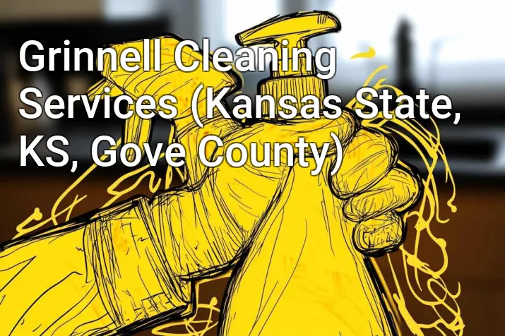 Grinnell Cleaning Services (Kansas State, KS, Gove County)