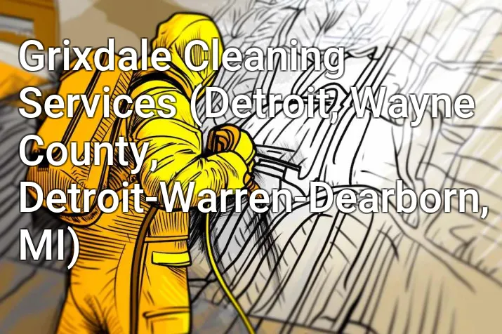 Grixdale Cleaning Services (Detroit, Wayne County, Detroit-Warren-Dearborn, MI)