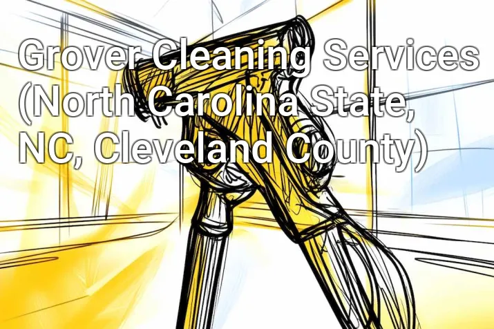 Grover Cleaning Services (North Carolina State, NC, Cleveland County)