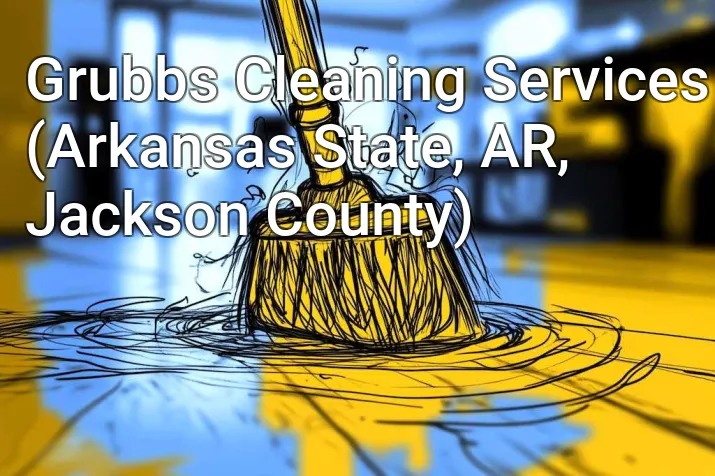 Grubbs Cleaning Services (Arkansas State, AR, Jackson County)