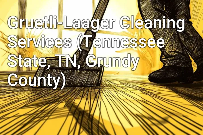 Gruetli-Laager Cleaning Services (Tennessee State, TN, Grundy County)