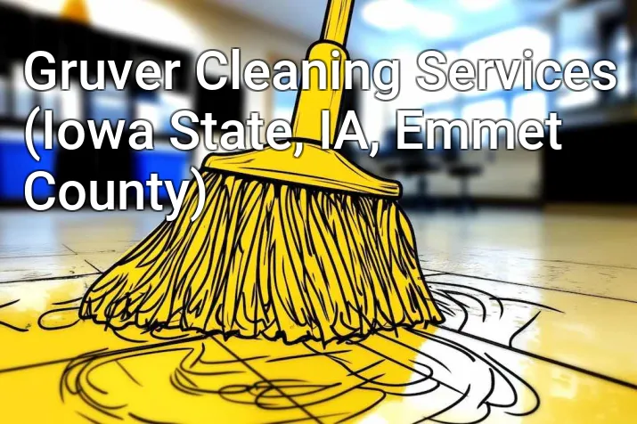 Gruver Cleaning Services (Iowa State, IA, Emmet County)