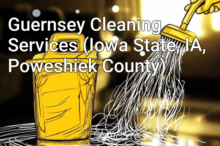 Guernsey Cleaning Services (Iowa State, IA, Poweshiek County)