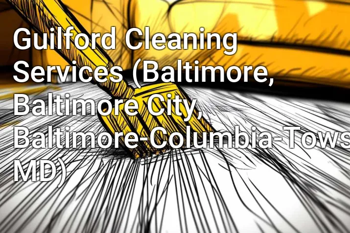 Guilford Cleaning Services (Baltimore, Baltimore City, Baltimore-Columbia-Towson, MD)