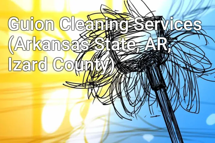 Guion Cleaning Services (Arkansas State, AR, Izard County)