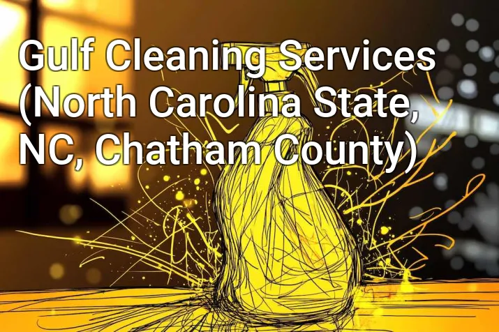 Gulf Cleaning Services (North Carolina State, NC, Chatham County)