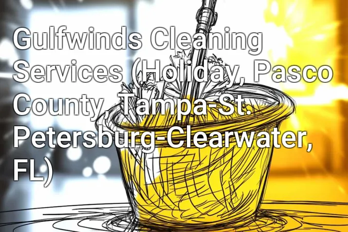 Gulfwinds Cleaning Services (Holiday, Pasco County, Tampa-St. Petersburg-Clearwater, FL)