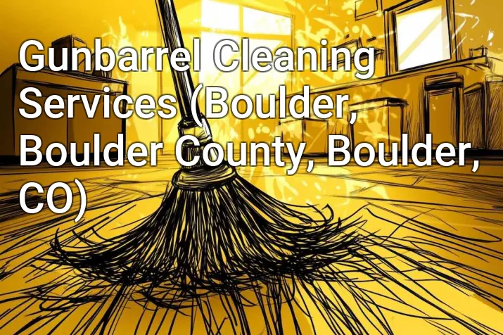 Gunbarrel Cleaning Services (Boulder, Boulder County, Boulder, CO)