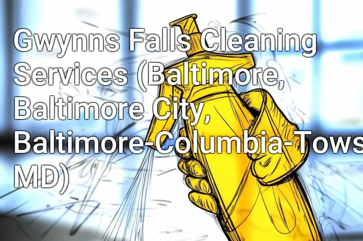 Gwynns Falls Cleaning Services (Baltimore, Baltimore City, Baltimore-Columbia-Towson, MD)