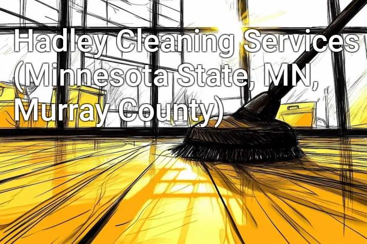 Hadley Cleaning Services (Minnesota State, MN, Murray County)