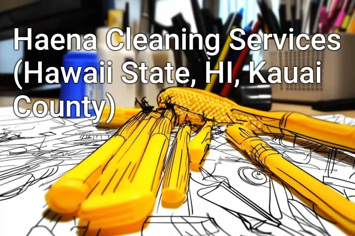 Haena Cleaning Services (Hawaii State, HI, Kauai County)