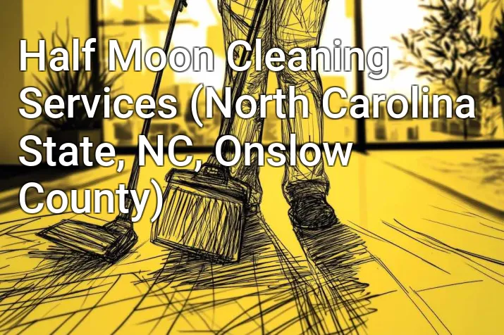 Half Moon Cleaning Services (North Carolina State, NC, Onslow County)
