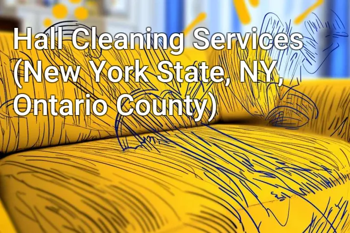 Hall Cleaning Services (New York State, NY, Ontario County)