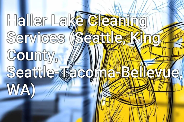 Haller Lake Cleaning Services (Seattle, King County, Seattle-Tacoma-Bellevue, WA)