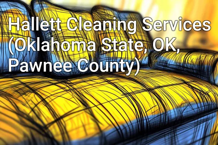 Hallett Cleaning Services (Oklahoma State, OK, Pawnee County)