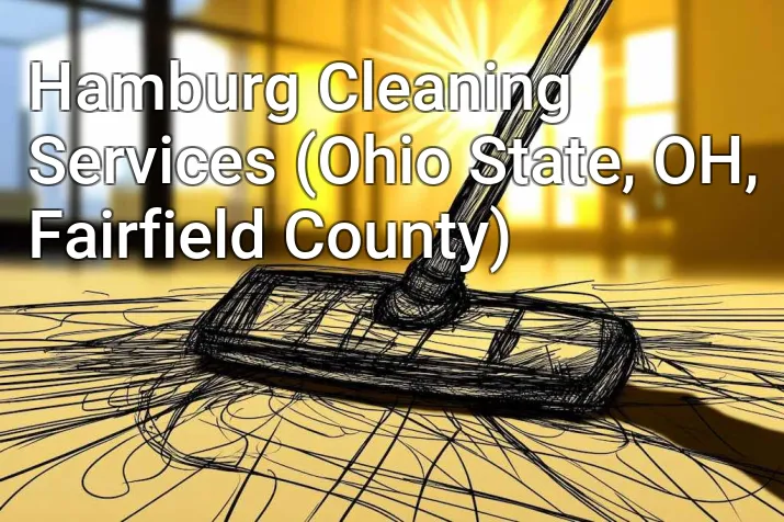 Hamburg Cleaning Services (Ohio State, OH, Fairfield County)