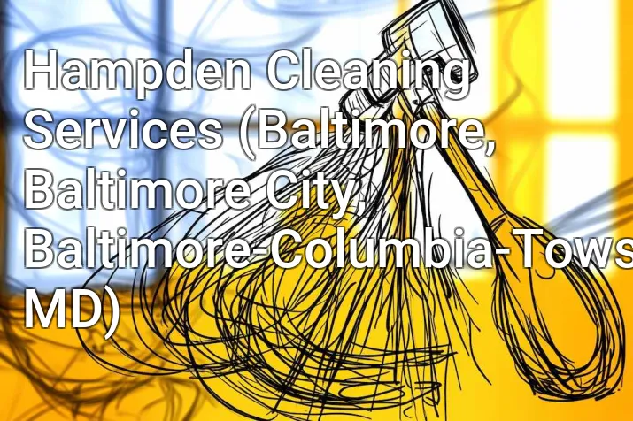 Hampden Cleaning Services (Baltimore, Baltimore City, Baltimore-Columbia-Towson, MD)