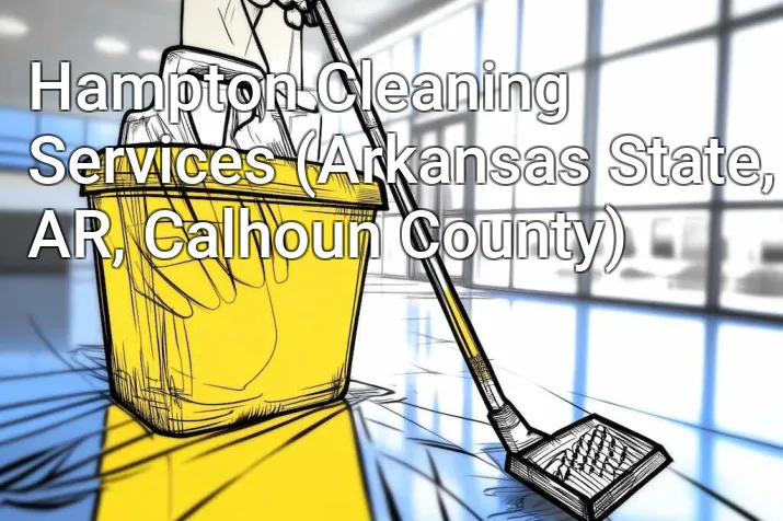 Hampton Cleaning Services (Arkansas State, AR, Calhoun County)
