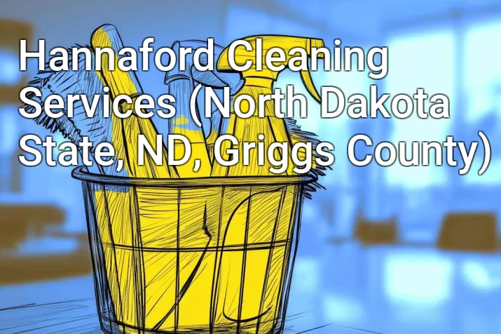 Hannaford Cleaning Services (North Dakota State, ND, Griggs County)