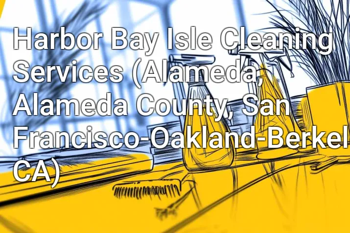 Harbor Bay Isle Cleaning Services (Alameda, Alameda County, San Francisco-Oakland-Berkeley, CA)
