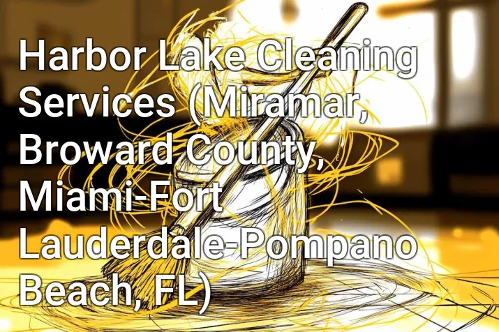 Harbor Lake Cleaning Services (Miramar, Broward County, Miami-Fort Lauderdale-Pompano Beach, FL)
