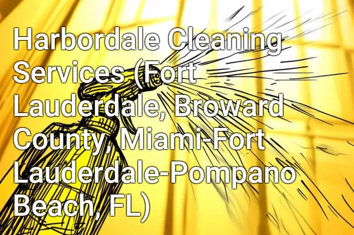 Harbordale Cleaning Services (Fort Lauderdale, Broward County, Miami-Fort Lauderdale-Pompano Beach, FL)