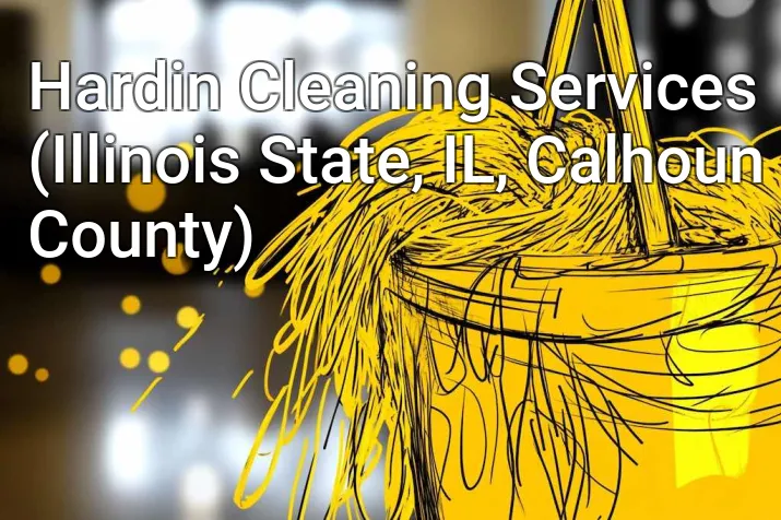 Hardin Cleaning Services (Illinois State, IL, Calhoun County)