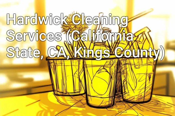 Hardwick Cleaning Services (California State, CA, Kings County)