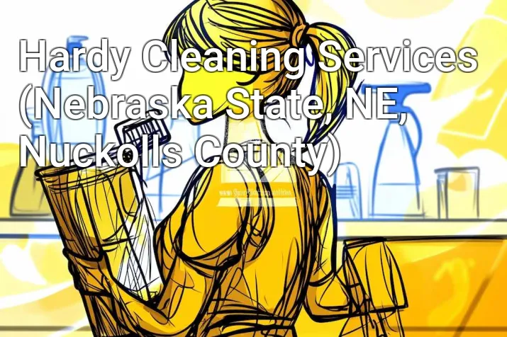 Hardy Cleaning Services (Nebraska State, NE, Nuckolls County)