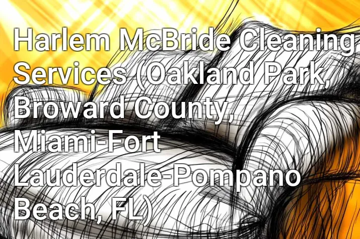 Harlem McBride Cleaning Services (Oakland Park, Broward County, Miami-Fort Lauderdale-Pompano Beach, FL)
