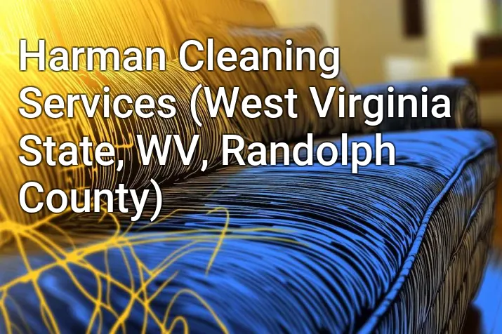 Harman Cleaning Services (West Virginia State, WV, Randolph County)