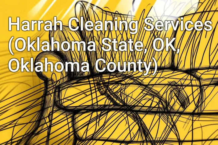 Harrah Cleaning Services (Oklahoma State, OK, Oklahoma County)