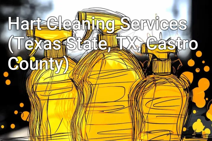 Hart Cleaning Services (Texas State, TX, Castro County)
