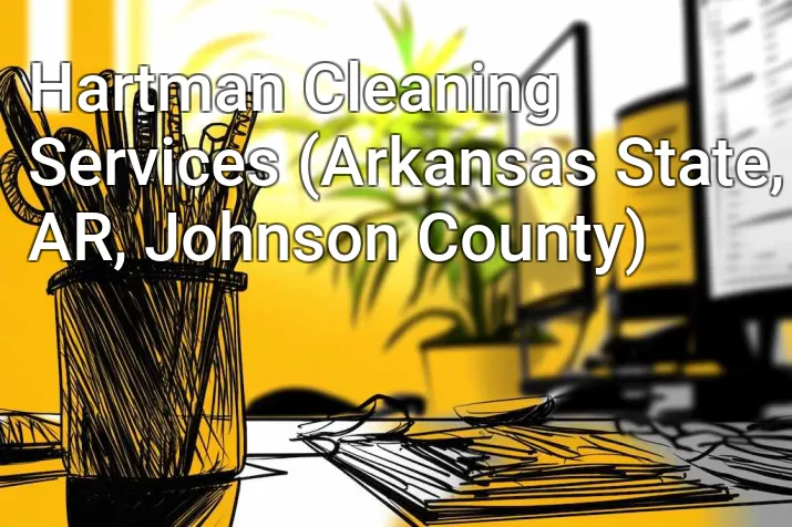Hartman Cleaning Services (Arkansas State, AR, Johnson County)