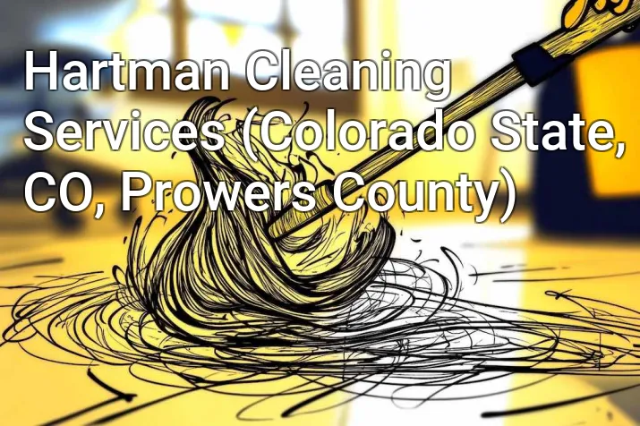 Hartman Cleaning Services (Colorado State, CO, Prowers County)