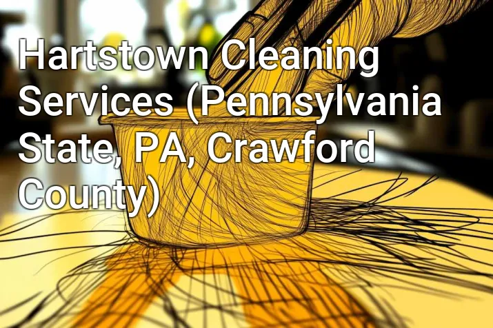 Hartstown Cleaning Services (Pennsylvania State, PA, Crawford County)