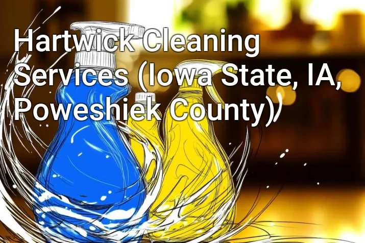 Hartwick Cleaning Services (Iowa State, IA, Poweshiek County)