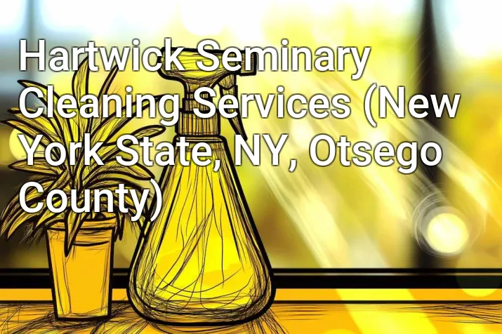 Hartwick Seminary Cleaning Services (New York State, NY, Otsego County)