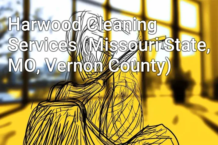 Harwood Cleaning Services (Missouri State, MO, Vernon County)