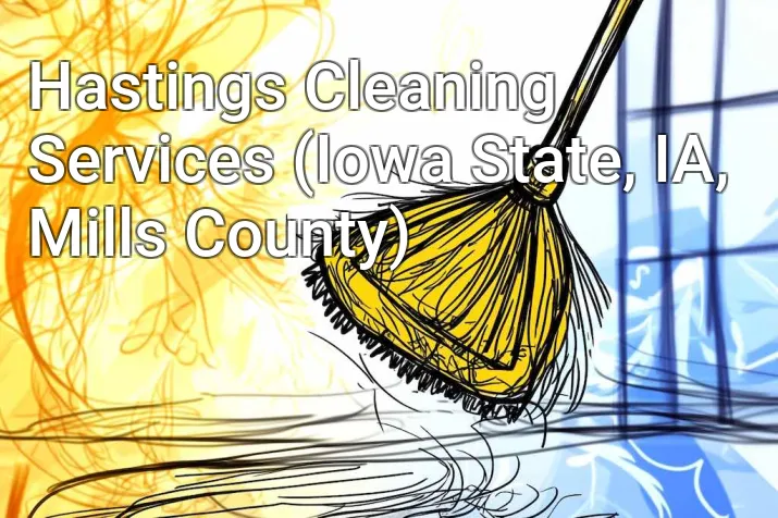 Hastings Cleaning Services (Iowa State, IA, Mills County)
